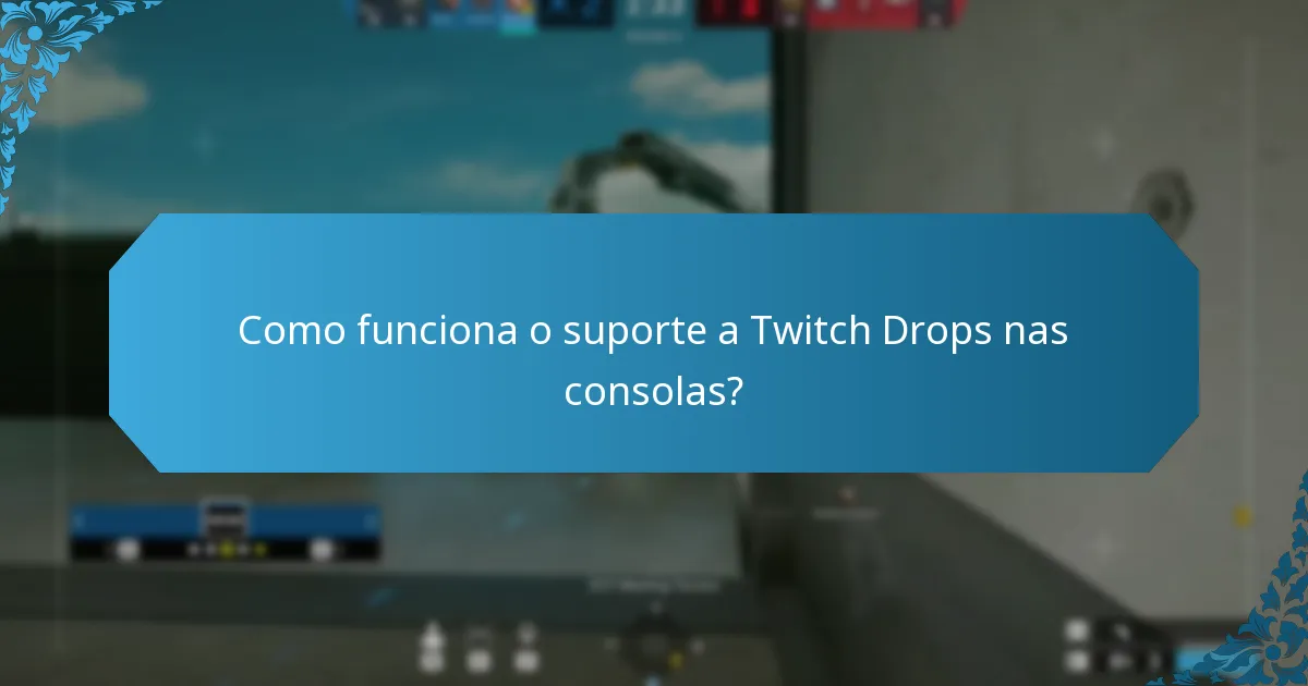 Quais plataformas suportam os Twitch Drops?