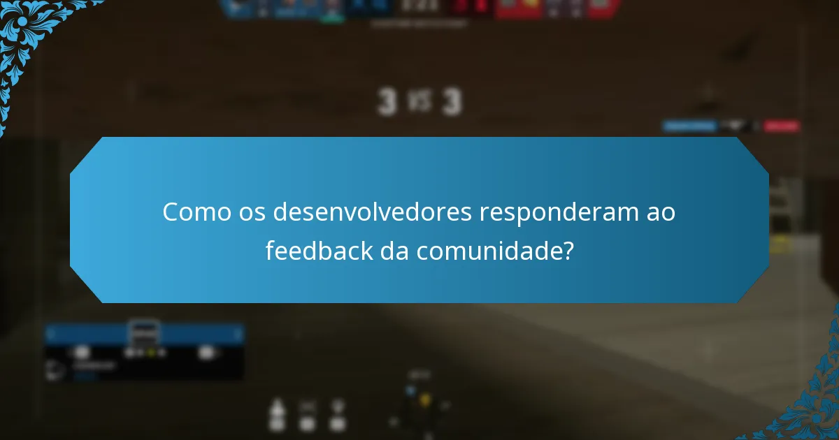 Como os desenvolvedores responderam ao feedback da comunidade?
