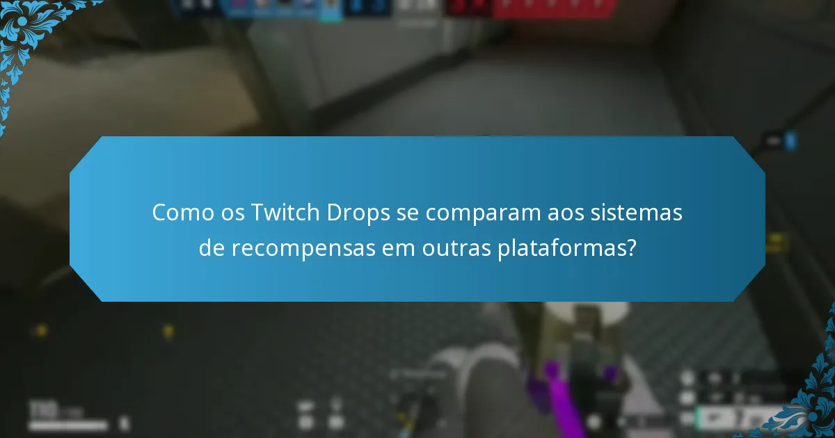 Quais são as taxas de drop para os Twitch Drops?