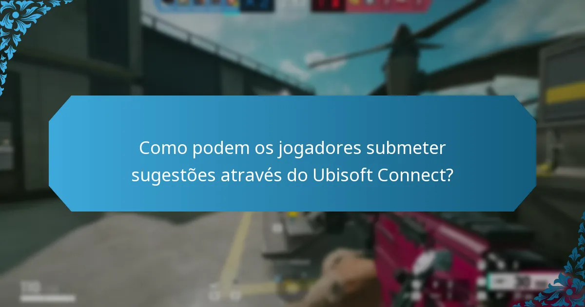 Como interagem os desenvolvedores com a comunidade no Ubisoft Connect?