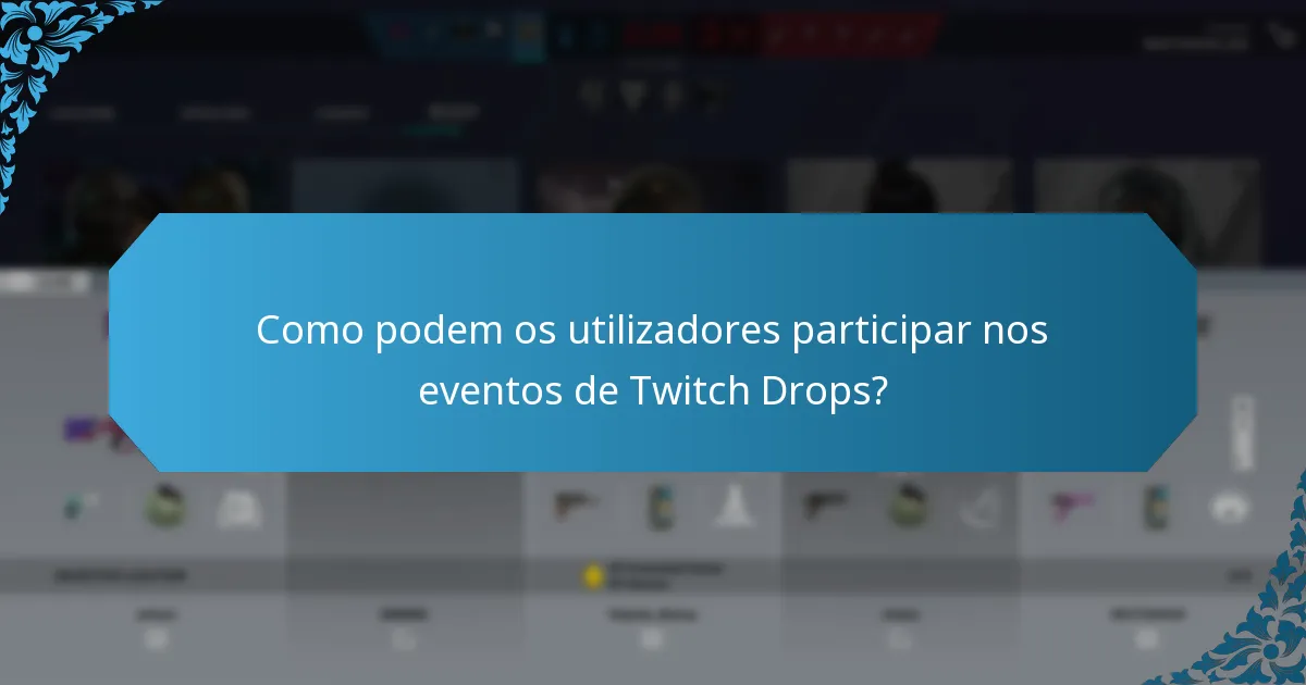 Como as colaborações especiais melhoram os Twitch Drops?