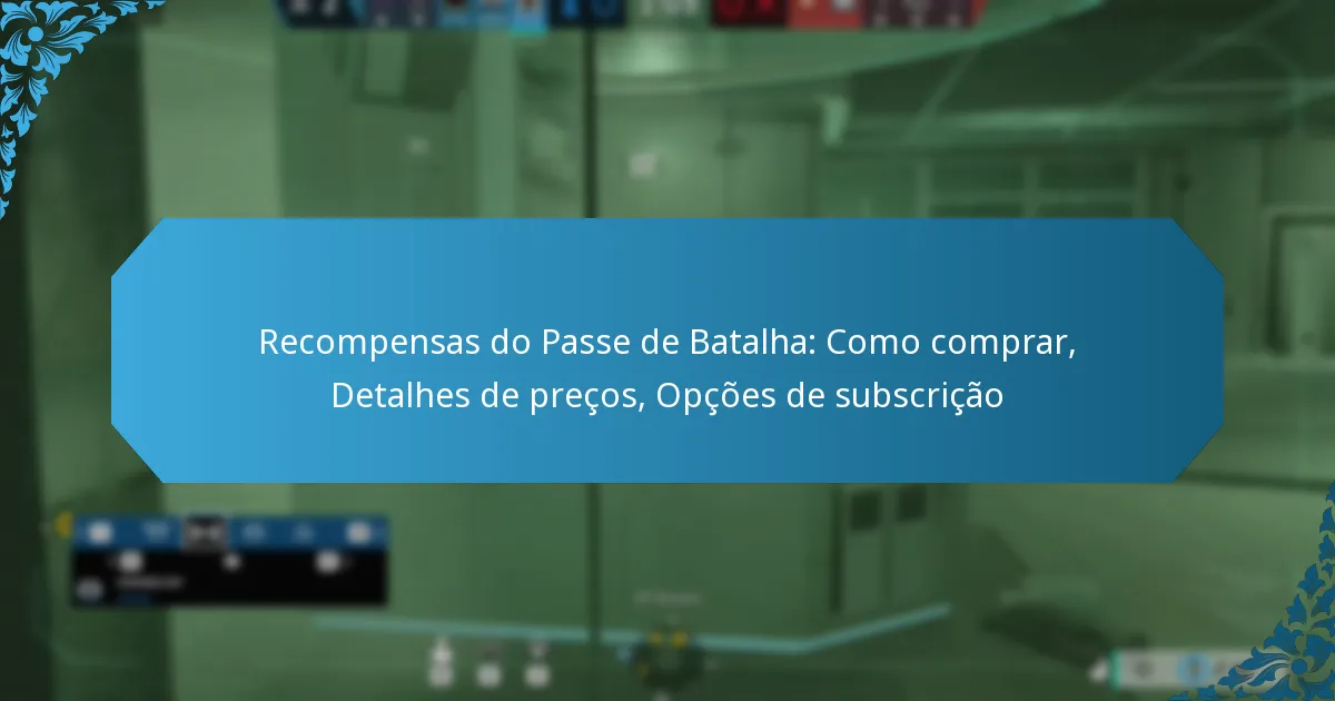 Recompensas do Passe de Batalha: Como comprar, Detalhes de preços, Opções de subscrição