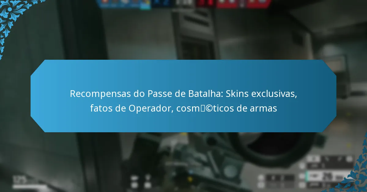 Recompensas do Passe de Batalha: Skins exclusivas, fatos de Operador, cosméticos de armas