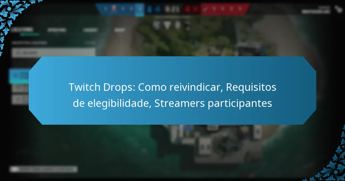 Twitch Drops: Como reivindicar, Requisitos de elegibilidade, Streamers participantes
