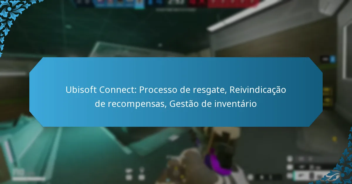 Ubisoft Connect: Processo de resgate, Reivindicação de recompensas, Gestão de inventário