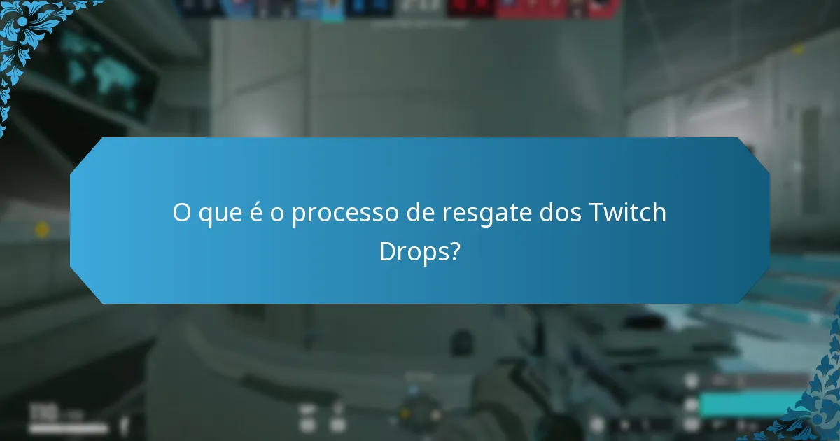 Quais são os benefícios de participar nos Twitch Drops?
