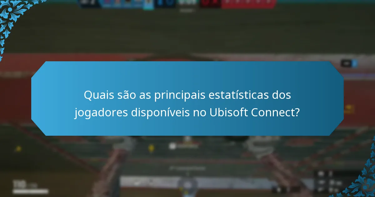 Como podem os jogadores melhorar as suas estatísticas no Ubisoft Connect?