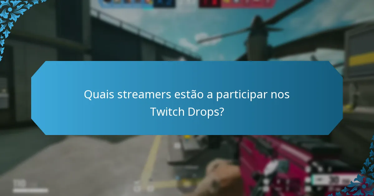 Quais são os problemas comuns com os Twitch Drops?